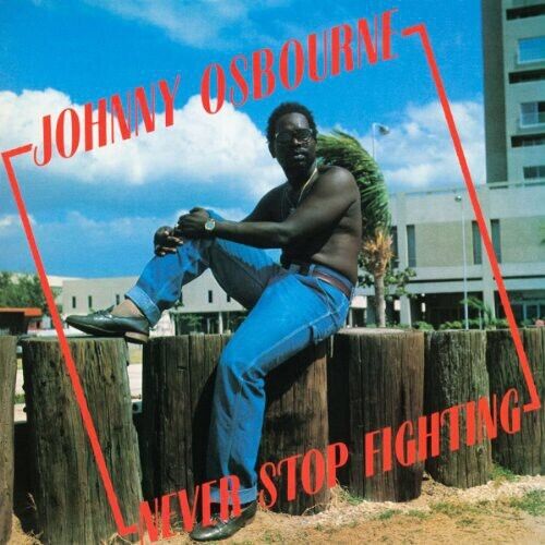 Johnny Osbourne - Never Stop Fighting [New Vinyl LP]