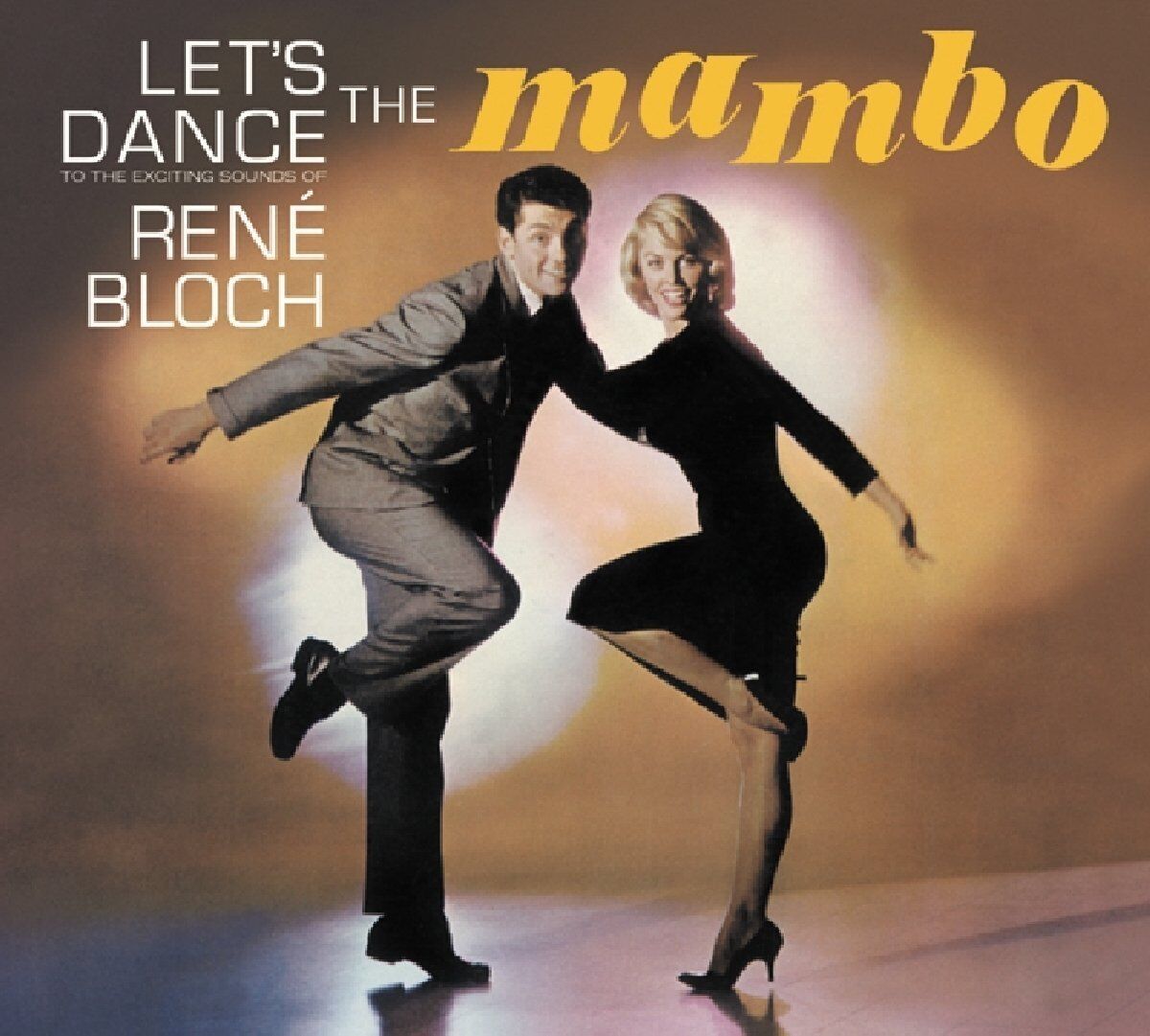 René Bloch: LET'S DANCE THE MAMBO + PREVIOUSLY UNRELEASED ALBUM