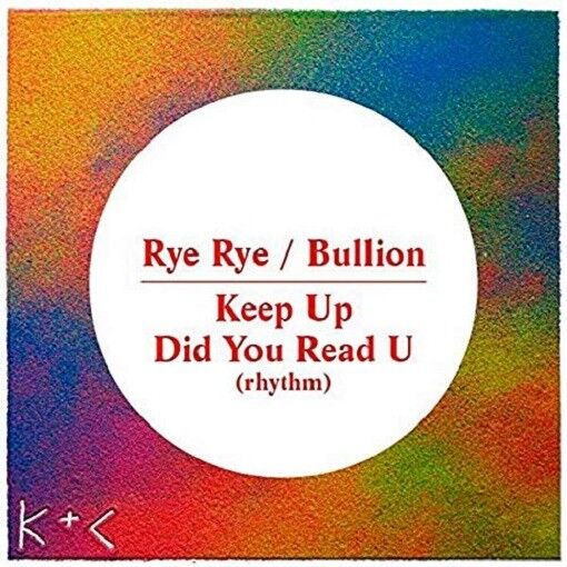 RYE RYE/BULLION - KEEP UP/DID YOU READ U (RHYTHM)   VINYL SINGLE NEW