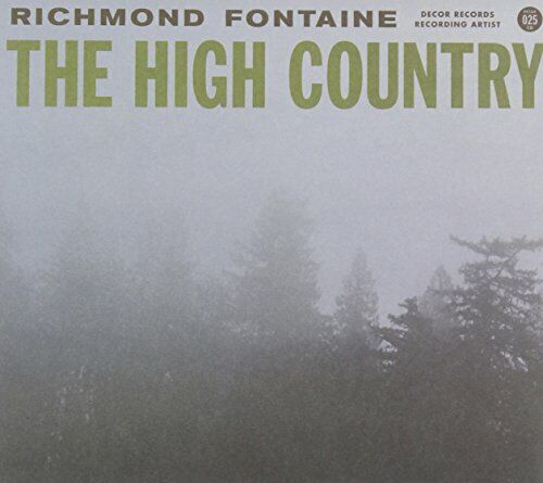 Richmond Fontaine - The High Country - Richmond Fontaine CD YEVG The Fast Free