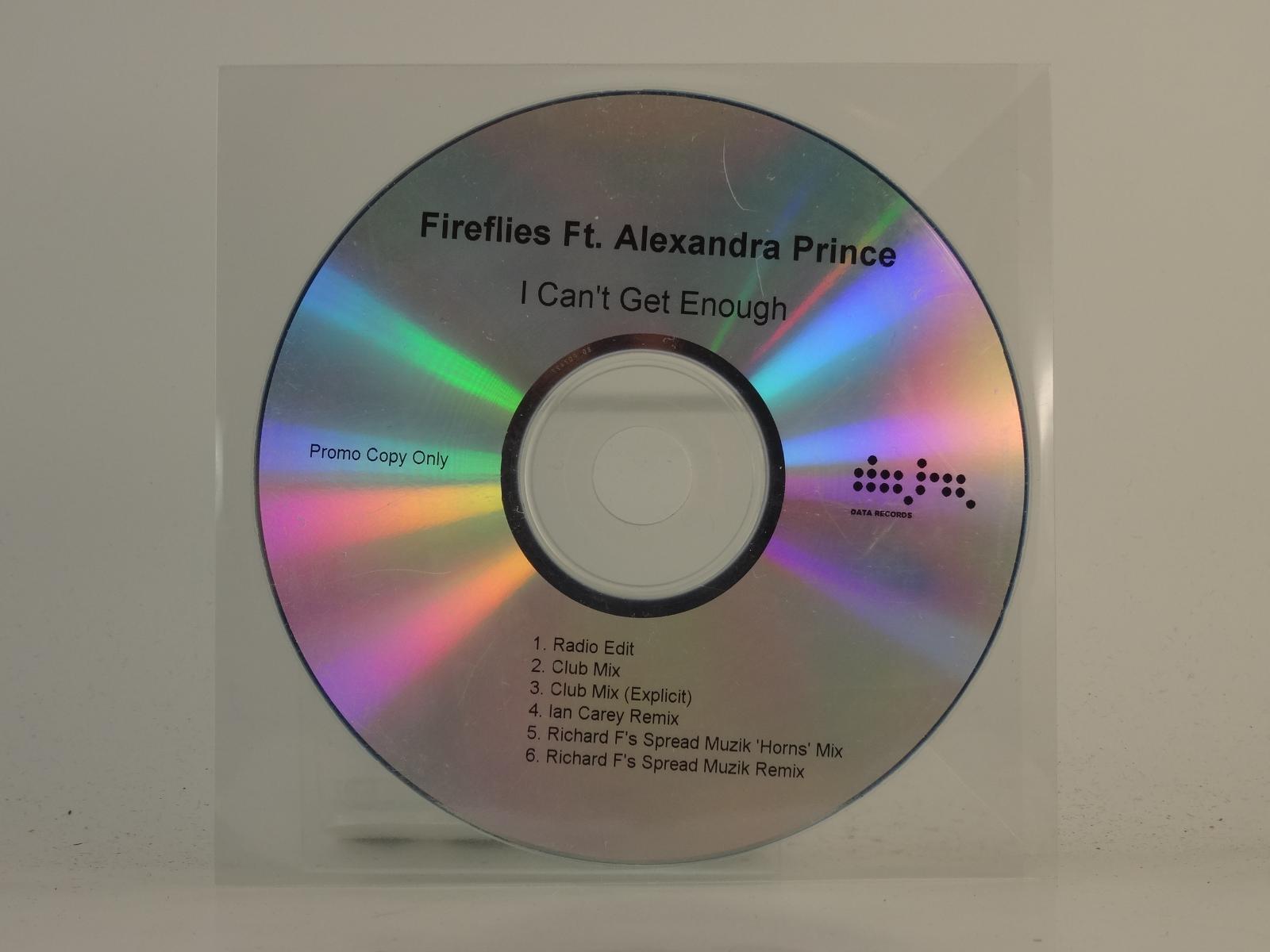 FIREFLIES FT ALEXANDRA PRINCE I CAN\'T GET ENOUGH (H1) 6 Track Promo CD Single Pl