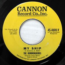 The HUMMINGBIRDS 45 My Ship / You and Me CANNON VG++ doowop 