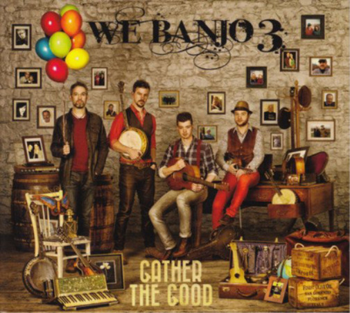 We Banjo 3 Gather the Good (CD) Album (UK IMPORT)