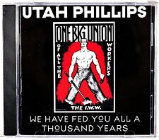 Utah Phillips – We Have Fed You All For A Thousand Years - CD Sent Tracked picture