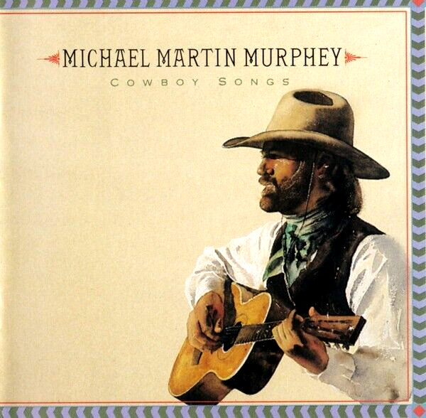 Cowboy Songs by Michael Martin Murphey (CD, 1990) CD ONLY - NO ART OR JEWEL CASE