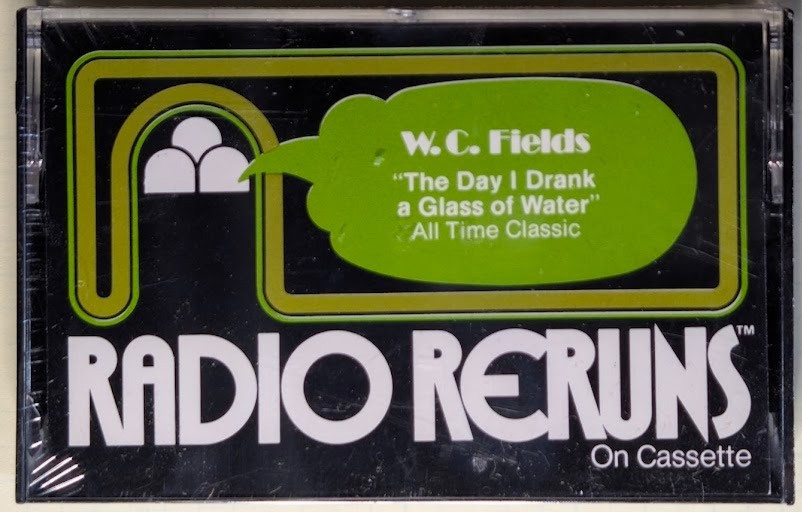 Radio Reruns Cassette Tape 20 The Day I drank a Glass of Water W.C. Fields