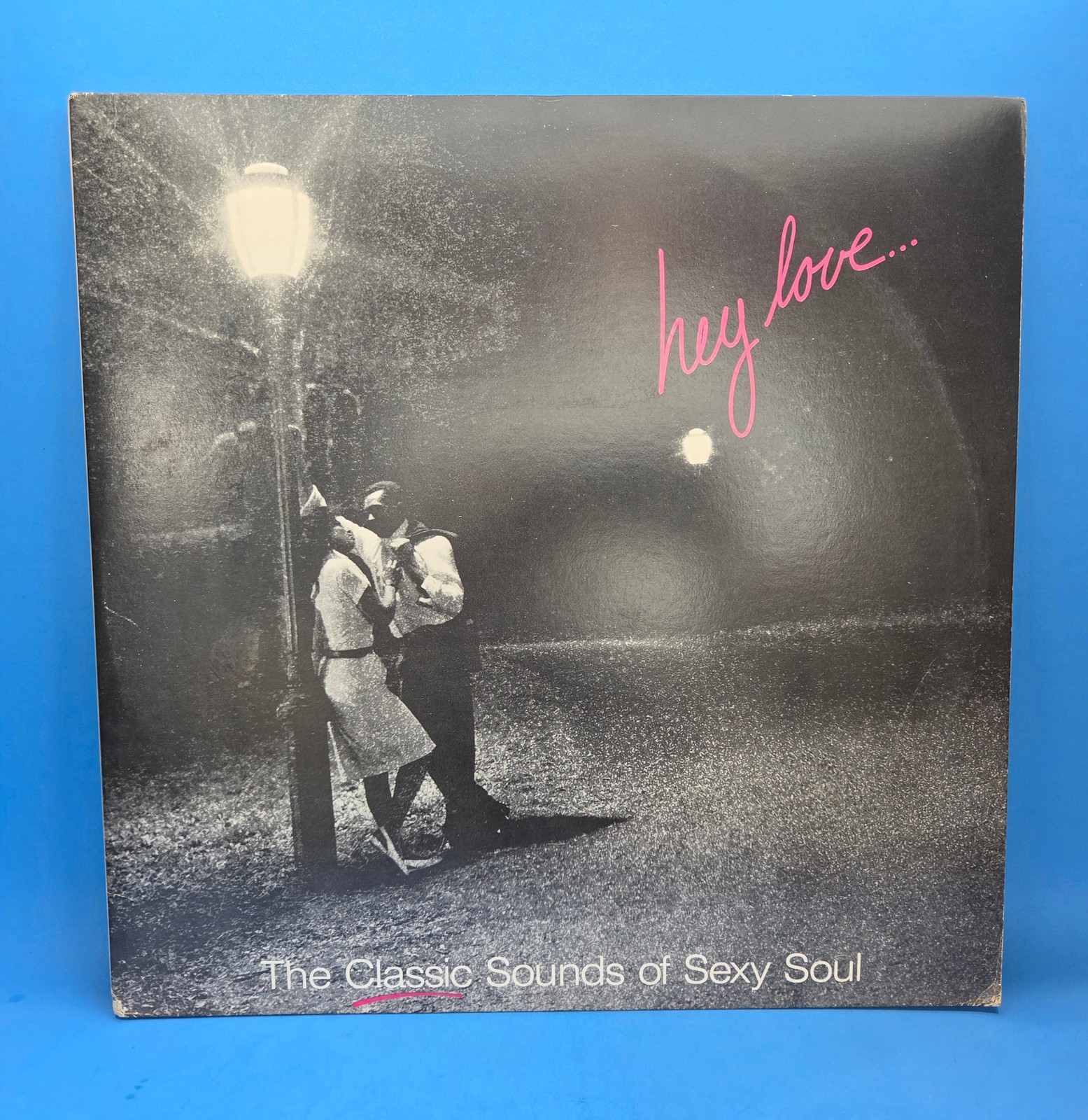 HEY LOVE THE CLASSIC SOUNDS OF SEXY SOUL FIRST PRESSING V/A