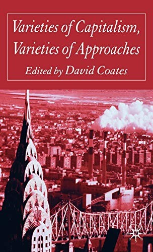 Varieties of Capitalism, Varieties of Approaches, Coates 9781403918864 New..