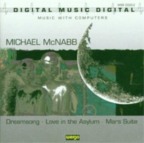 MICHAEL MCNABB MICHAEL MCNABB: DREAMSONG/LOVE IN THE ASYLUM/MARS SUITE (CD)