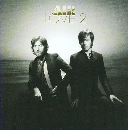 Love 2 by Air (France) (CD, Oct-2009, Astralwerks)