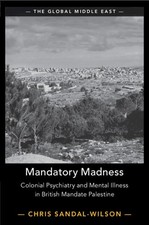 Mandatory Madness: Colonial Psychiatry and Ment, Sandal-Wilson, Sandal-Wilso.. picture