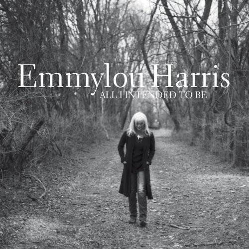 All I Intended to Be - Audio CD By Emmylou Harris - GOOD