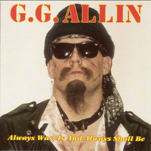 G.G. Allin - Always Is Was & Always Will Be [New CD]