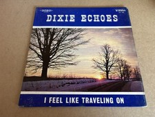The Dixie Echoes I Feel Like Traveling On Echo Records Vinyl Gospel LP picture