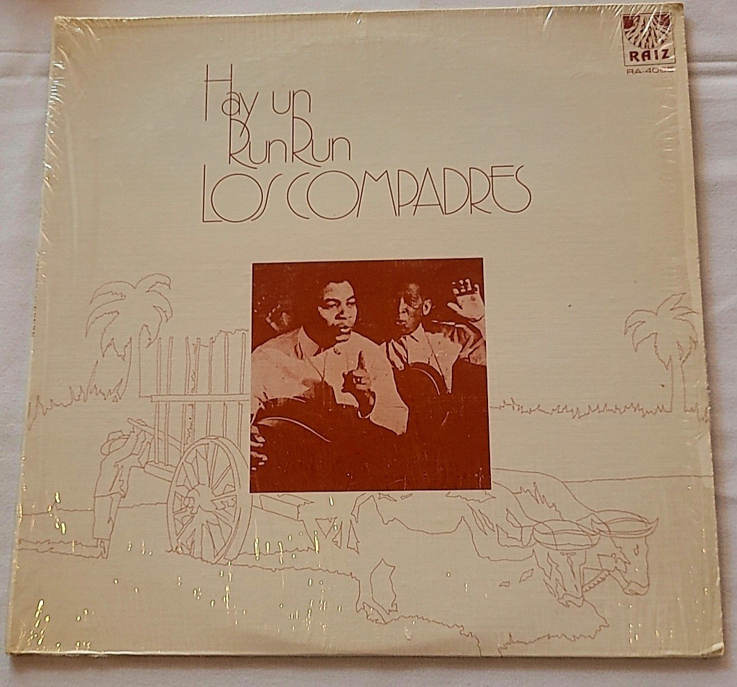LOS COMPADRES. HAY UN RUN RUN. TRADITIONAL CUBAN MUSIC 1978 . RA-4065