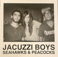 JACUZZI BOYS Seahawks & Peacocks LP NEW king tuff khan Wavves man astroman PUNK picture