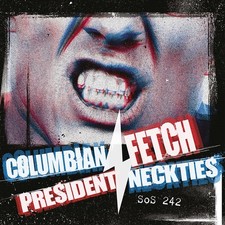 Columbian Neckties/President Fetch Split (Vinyl) 7