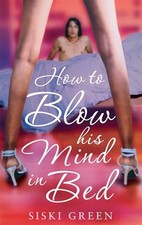 How To Blow His Mind In Bed.by Green New 9780749942984 Fast *# picture