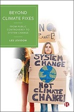 Beyond Climate Fixes: From Public Controversy to System Change by Levidow New.. picture