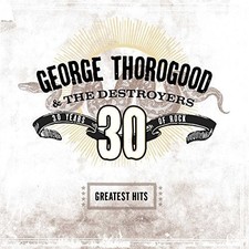 George Thorogood & D - Greatest Hits: 30 Years Of Rock [New Vinyl LP] 18 picture