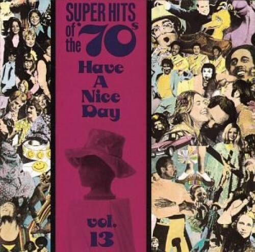 Super Hits of the 70s: Have a Nice Day, Vol 13 - Audio CD - GOOD