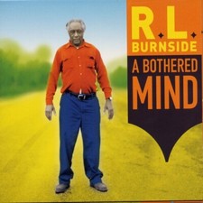 A Bothered Mind by R.L. Burnside (Record, 2013) picture