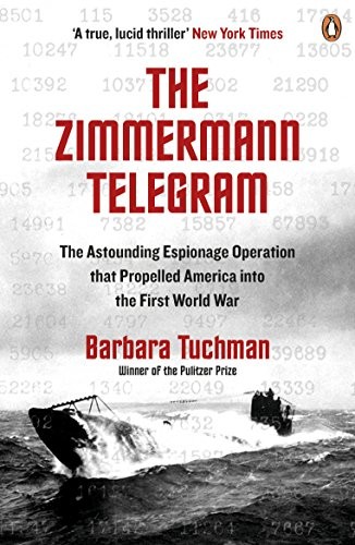 The Zimmermann Telegram: The Astounding Espiona, Tuchman=-
