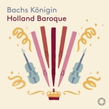 Holland Baroque - J.S. Bach: Bachs Konigin New Sealed CD picture