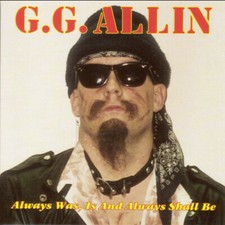 Always Is Was & Always Will Be by Allin, Gg (CD, 1998) picture