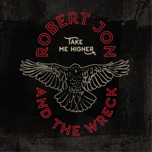 Robert Jon & The Wreck Take Me Higher (CD) Album Digipak (UK IMPORT)