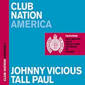 CLUB NATION AMERICA  johnny vicious tall paul  2  CD SET  BRAND NEW  SEALED