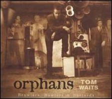 Orphans (Brawlers, Bawlers & Bastards) by Tom Waits: Used picture