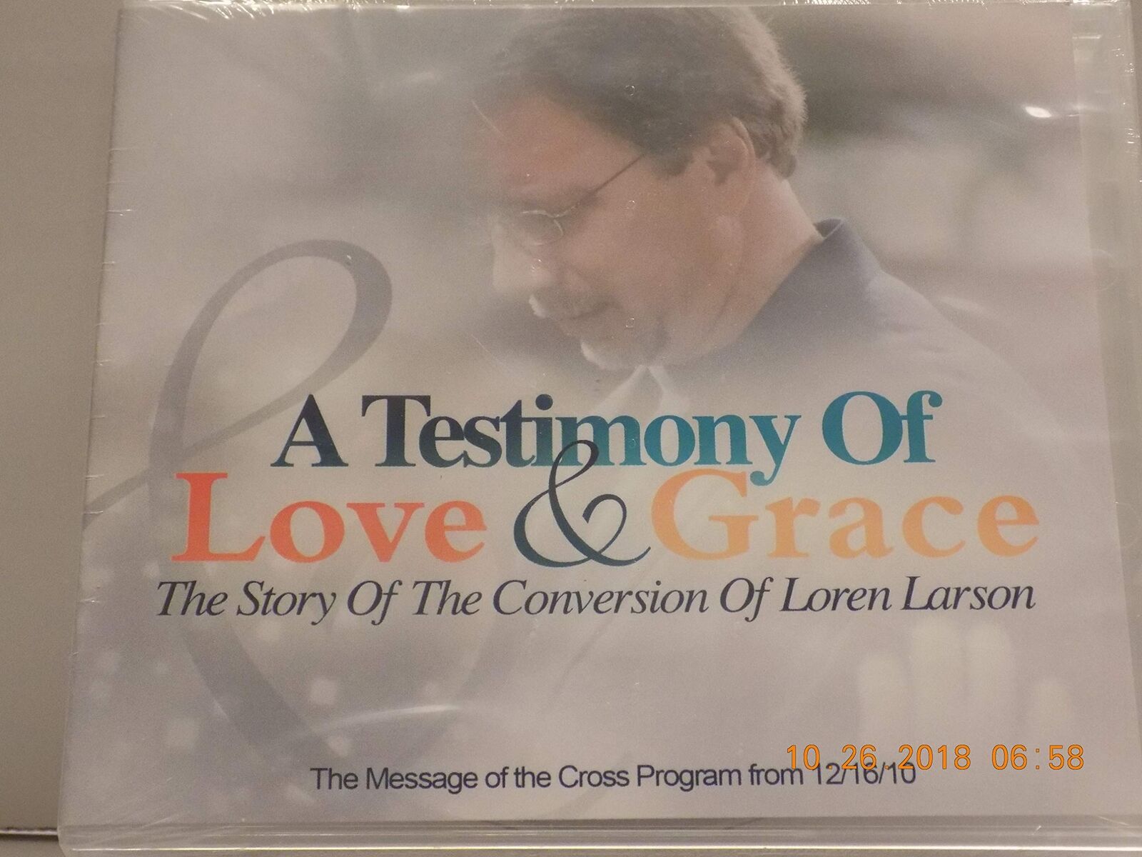 A Tesitimony Of Love & Grace - The Story Of The Conversion Of Loren Larson