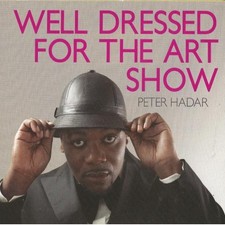 Well Dressed For The Art Show by Peter Hadar-(CD, Nov 2008, Cool Wierdos Music) picture