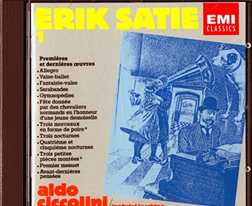 Erik Satie: Works for Piano, Vol. I: First & Last Works - Aldo Ciccolini