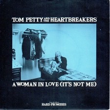 TOM PETTY  Woman In Love (It's Not Me)+ HTF Non LP Track 