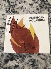 Burn.Flicker.Die by American Aquarium (CD, 2016) SIGNED  AUTO ALT picture
