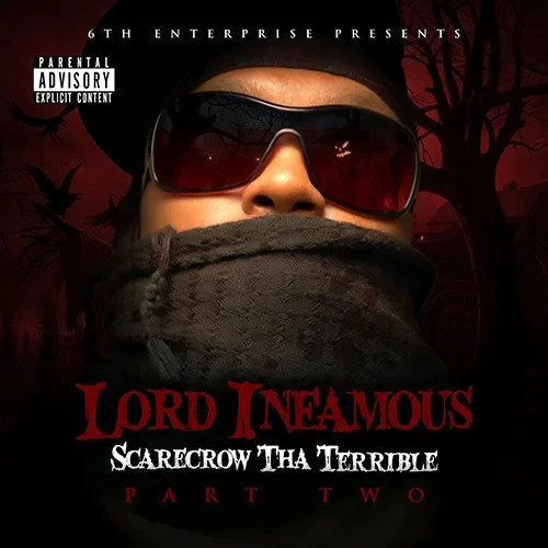 Lord Infamous - Scarecrow Tha Terrible Part Two Official Album 6th Enterprise