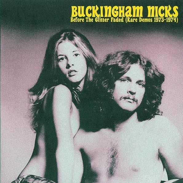 Buckingham Nicks (Stevie Nicks)	 Before The Glitter Faded: Rare Demos 1973-1974