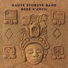 Gaute Storsve Band Bebe... K'awiil (Vinyl) 12