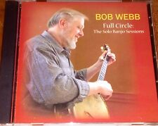 BOB WEBB FULL CIRCLE THE SOLO BANJO SESSIONS CD MUSIC picture