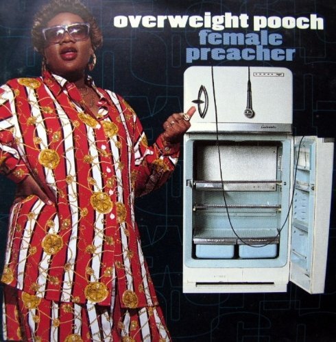 Overweight Pooch – Female Preacher CD