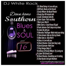 DJ White Rock Down home Southern Blues & Soul Pt.16 picture